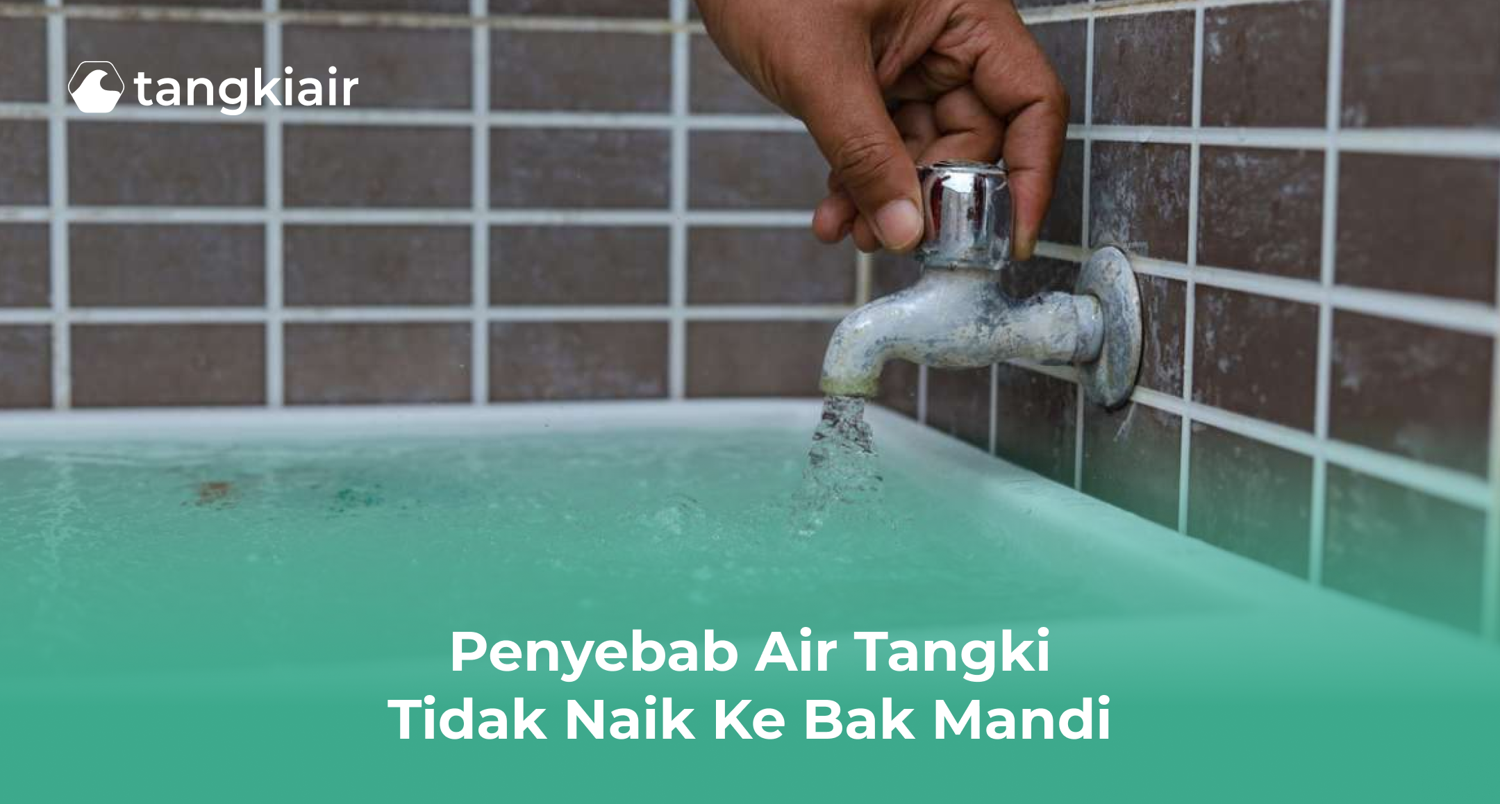 Penyebab Air Tangki Tidak Naik ke Bak Mandi