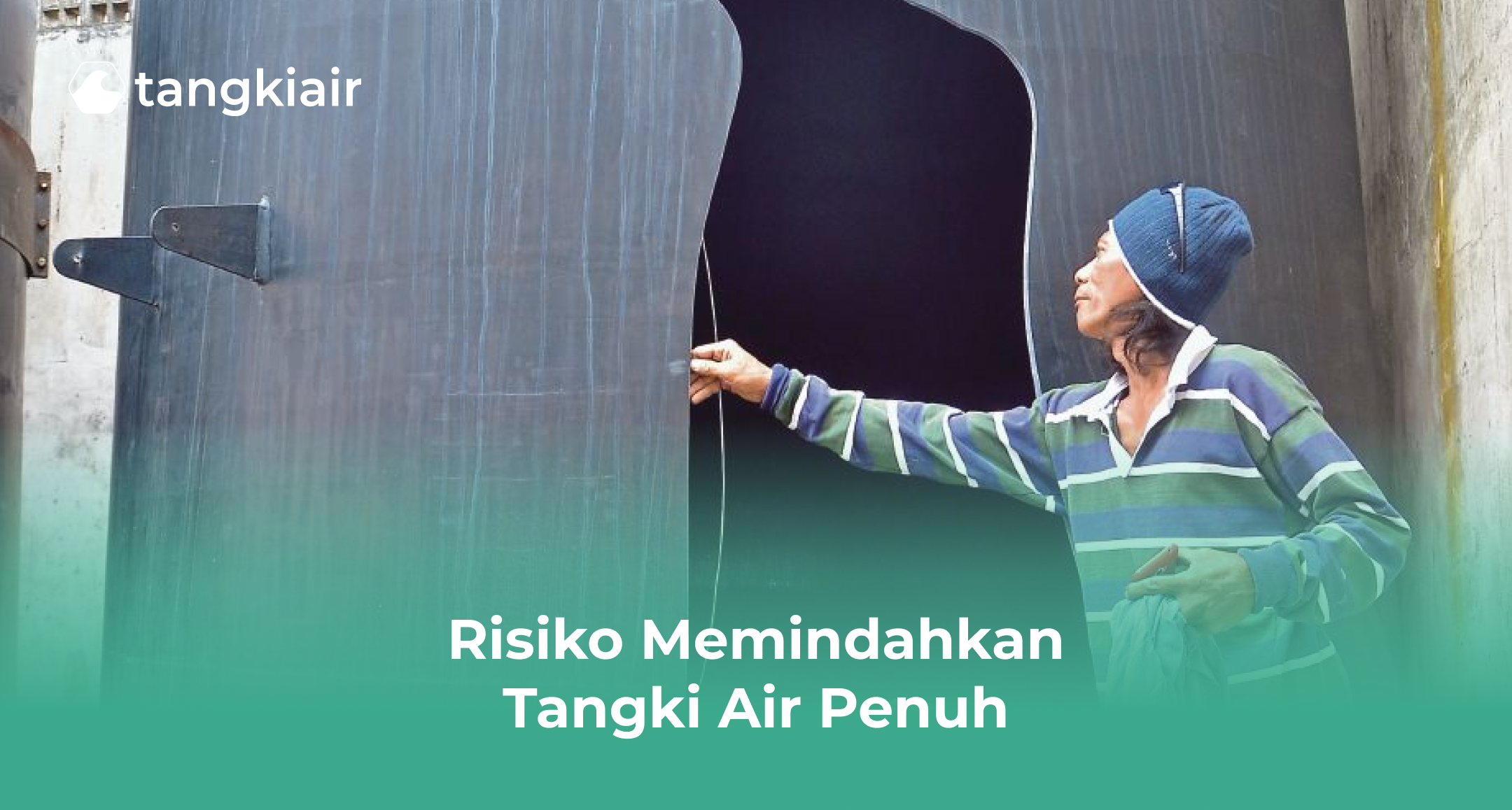 risiko_memindahkan_tangki_air_penuh