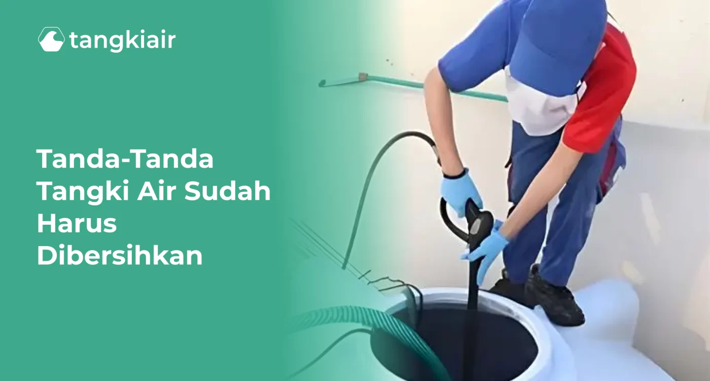Tanda-Tanda Tangki Air Sudah Harus Dibersihkan