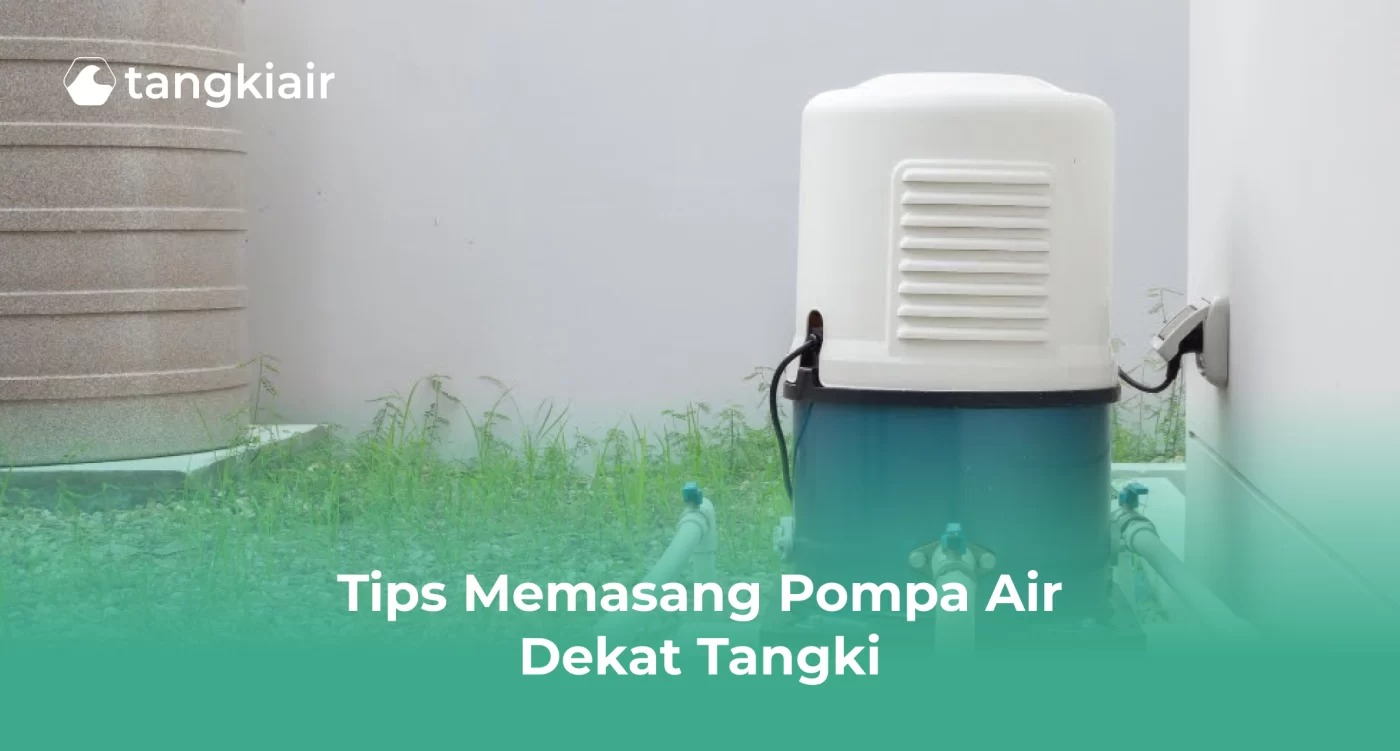 Tips Memasang Pompa Air Dekat Tangki