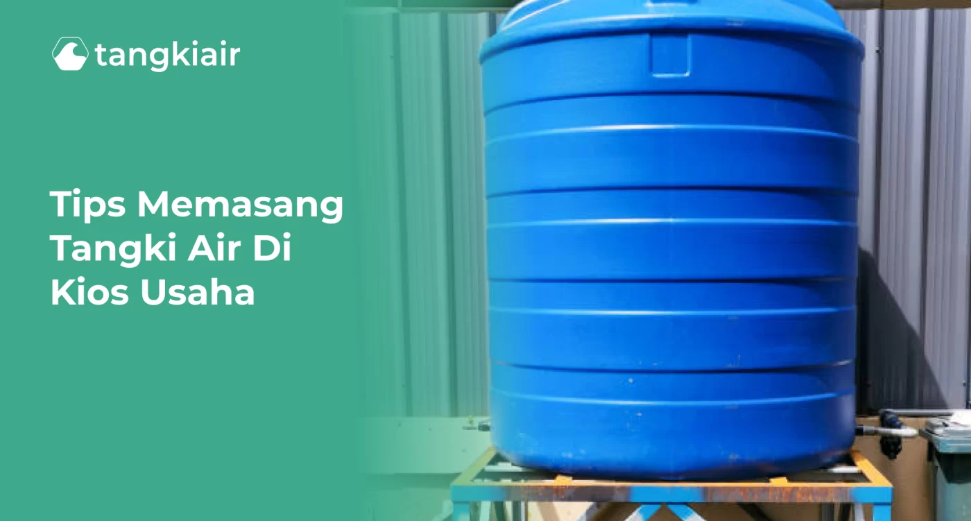 Tips Memasang Tangki Air di Kios Usaha