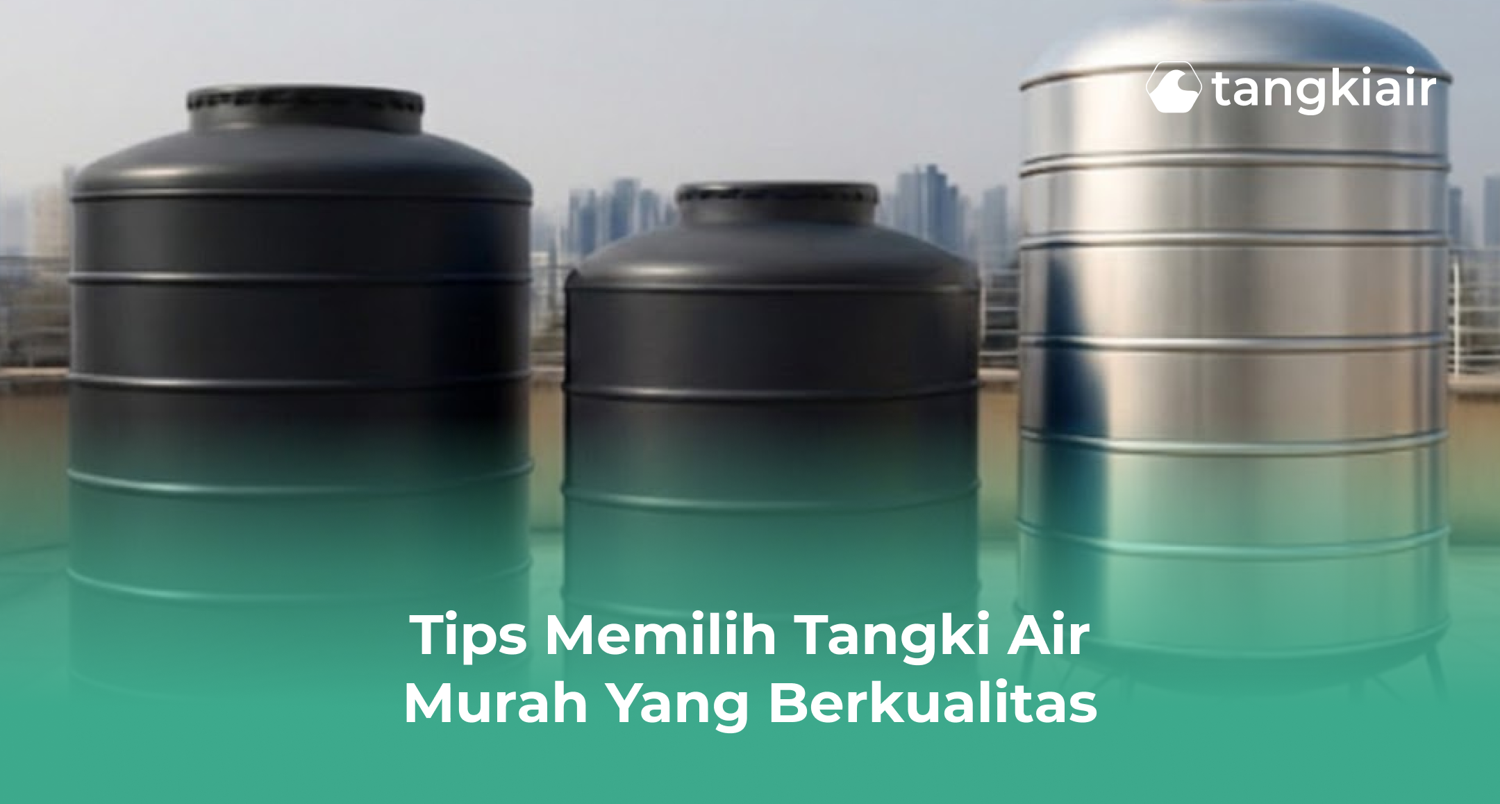 Tips Memilih Tangki Air Murah yang Berkualitas