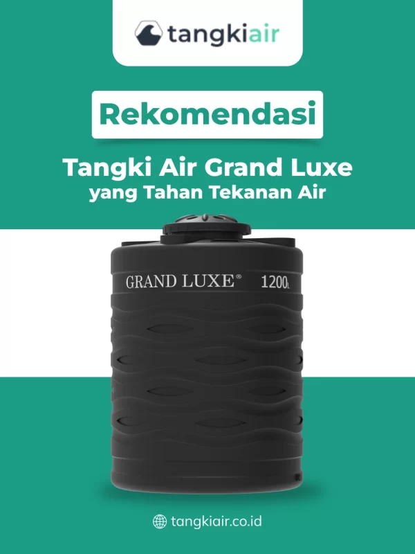 Rekomendasi Tangki Air Grand Luxe yang Tahan Tekanan Air