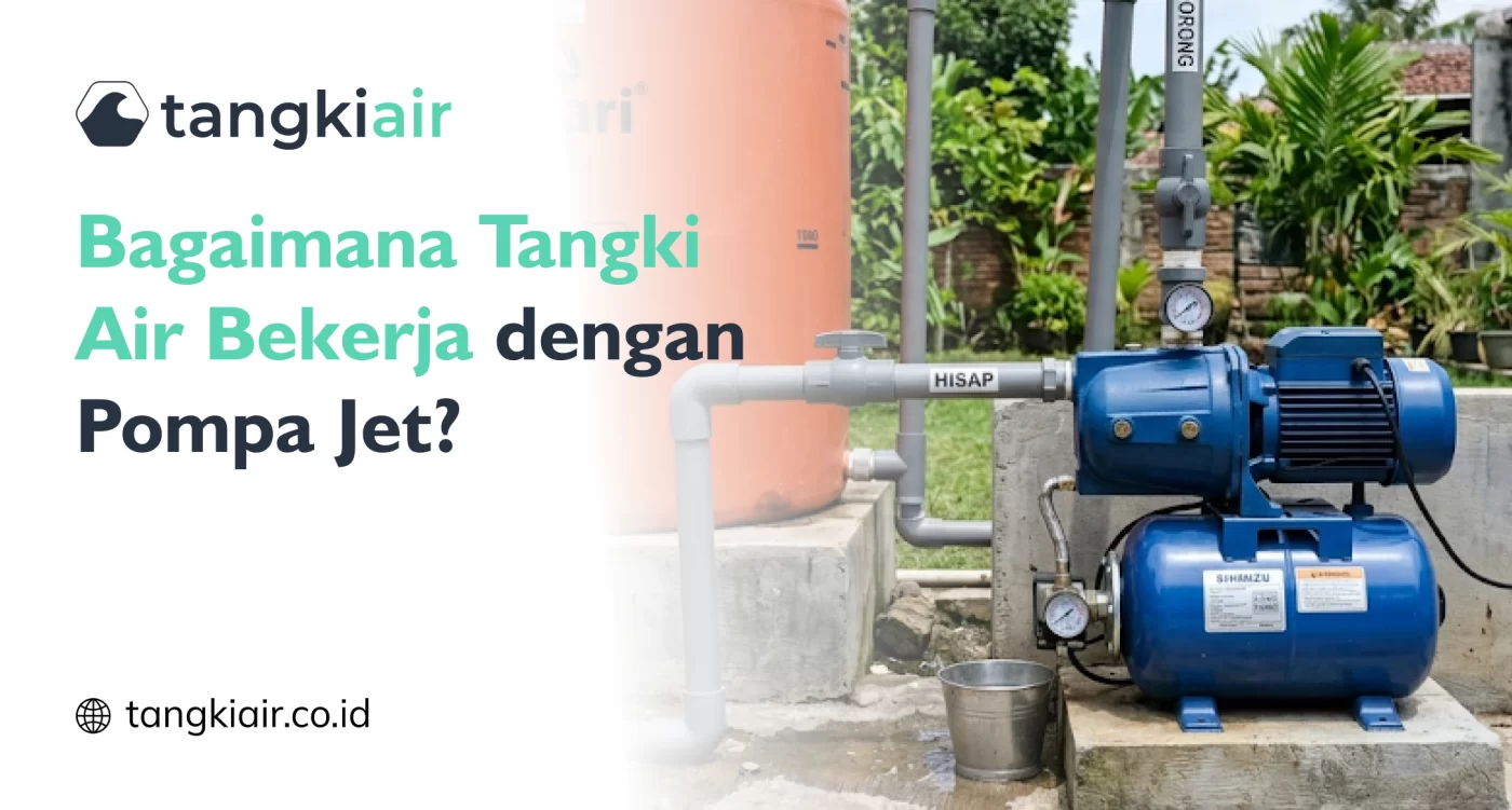 Bagaimana Tangki Air Bekerja dengan Pompa Jet?