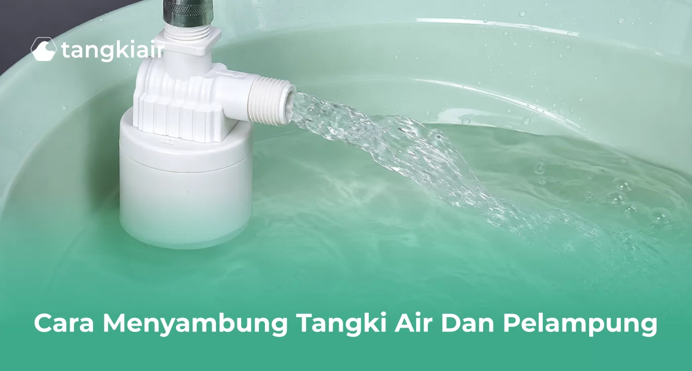 Cara Menyambung Tangki Air dan Pelampung