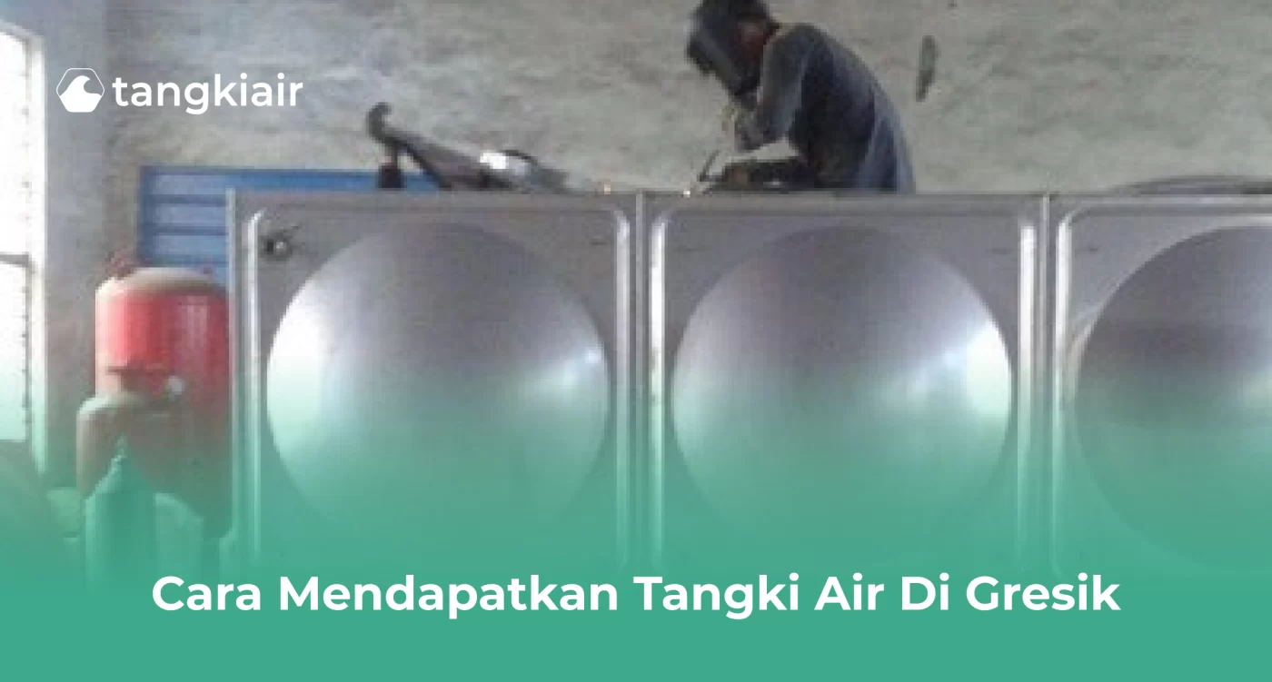 Cara Mendapatkan Tangki Air di Gresik