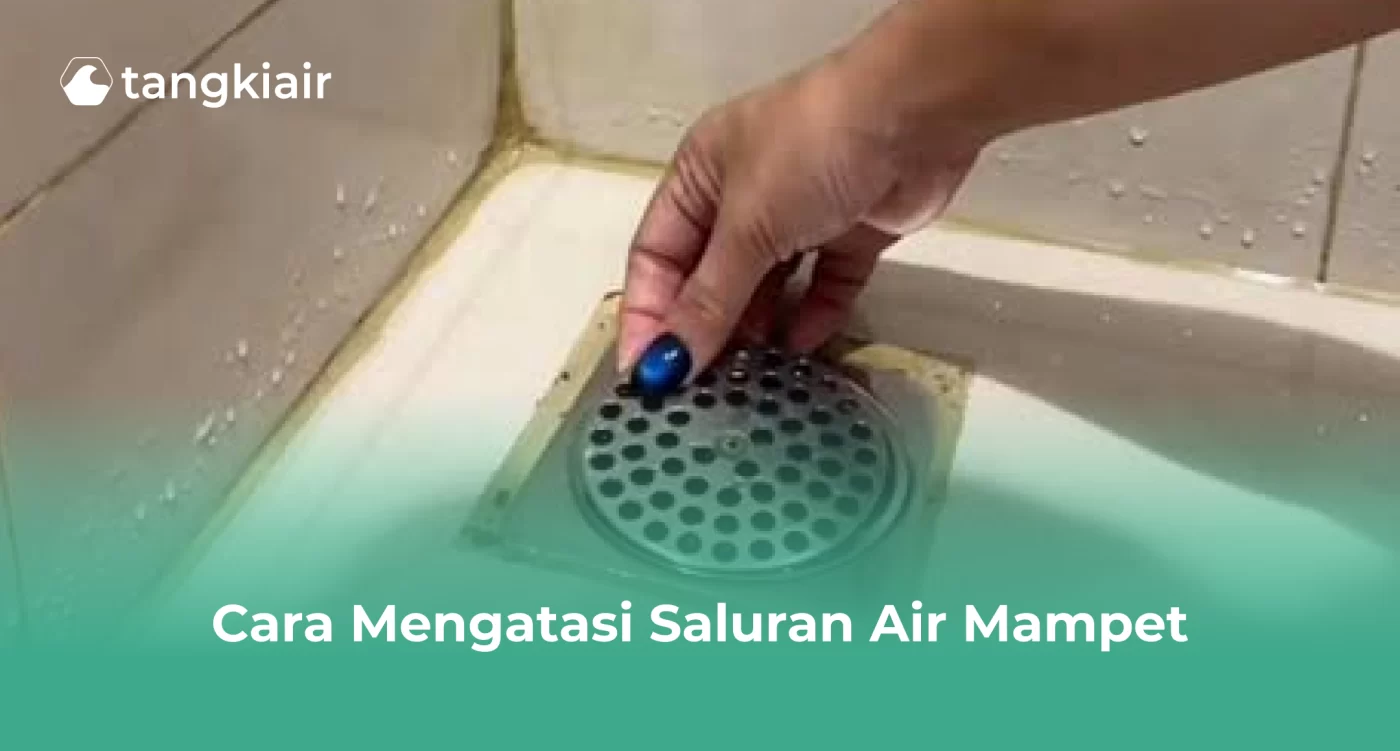 Cara Mengatasi Saluran Air Mampet