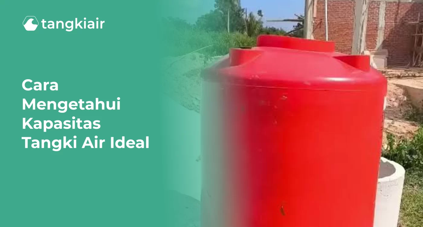 Cara Mengetahui Kapasitas Tangki Air Ideal