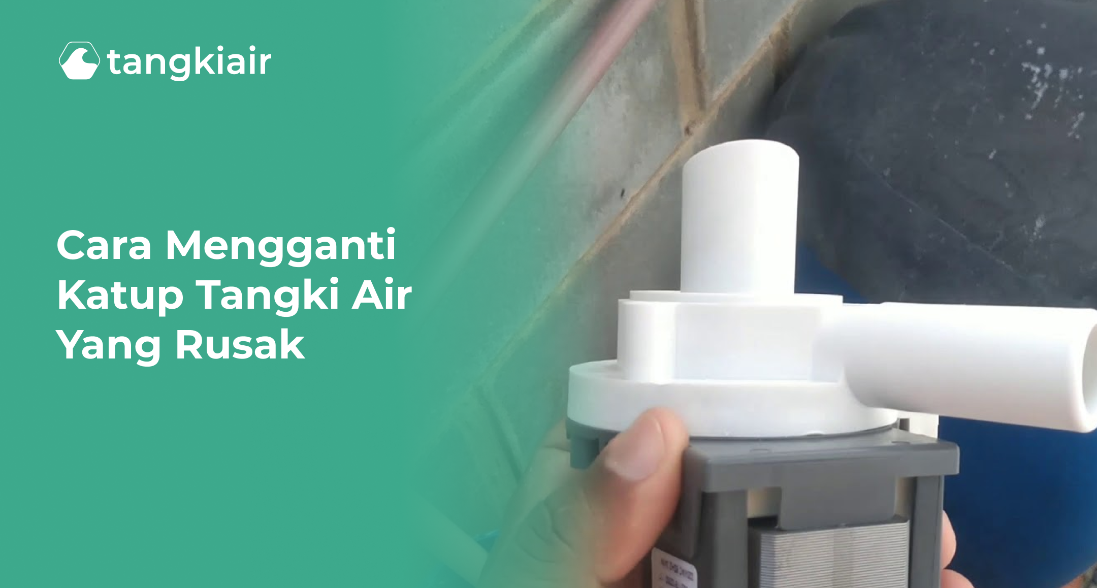 Cara Mengganti Katup Tangki Air yang Rusak