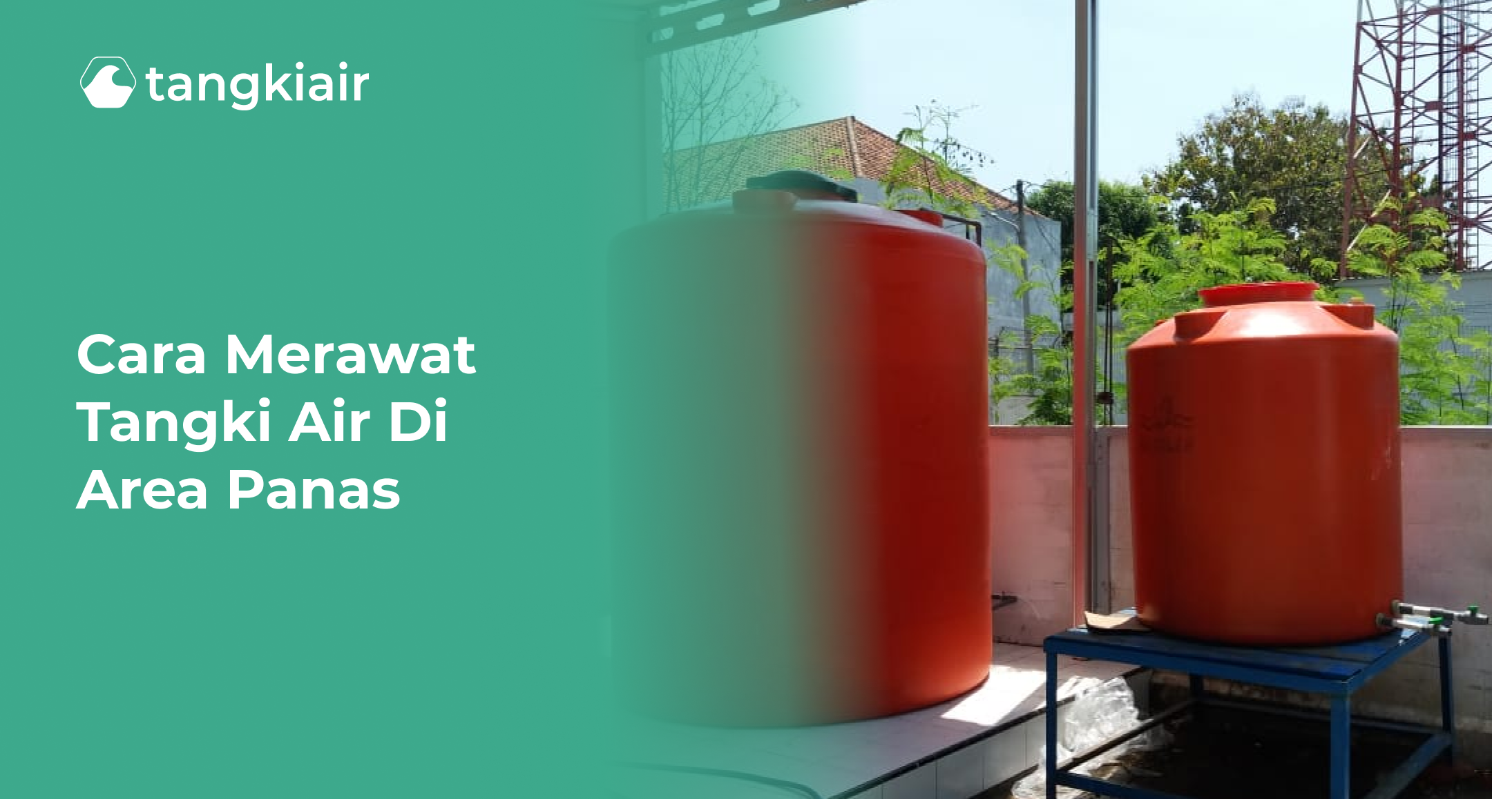 Cara Merawat Tangki Air di Area Panas