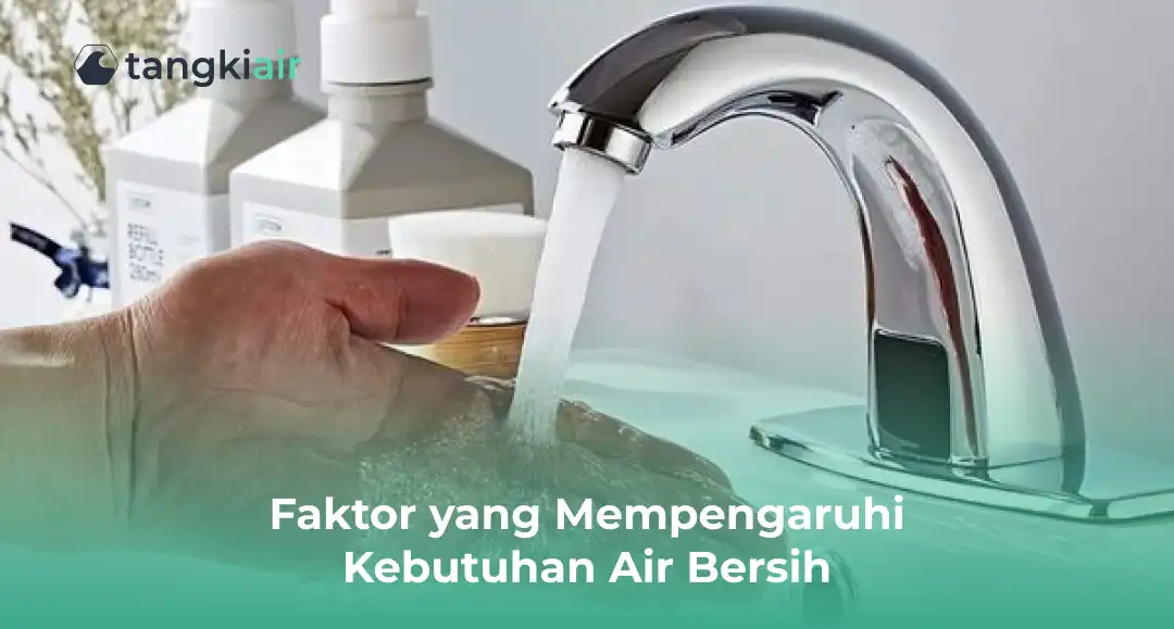 Faktor yang Mempengaruhi Kebutuhan Air Bersih