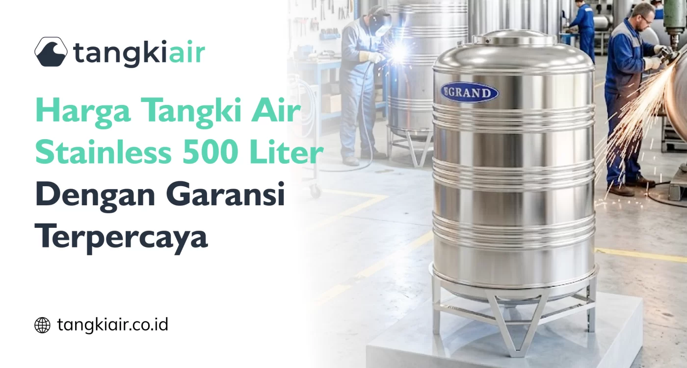 Harga Tangki Air Stainless 500 Liter Dengan Garansi Terpercaya