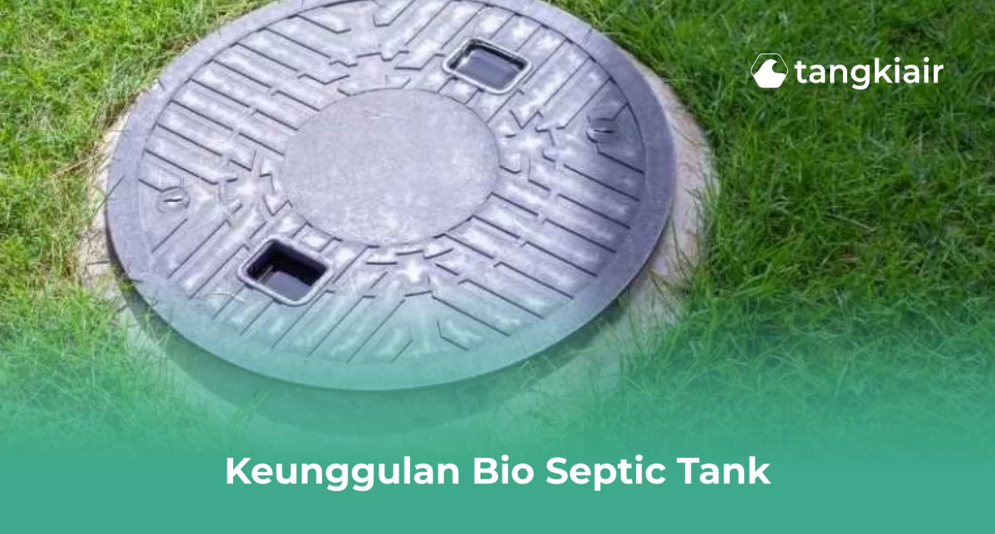 Keunggulan Bio Septic Tank