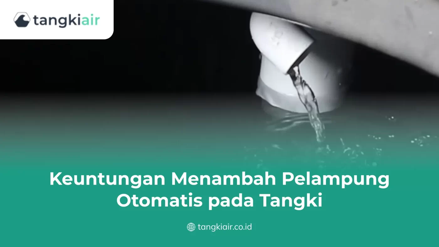 Keuntungan Menambah Pelampung Otomatis pada Tangki