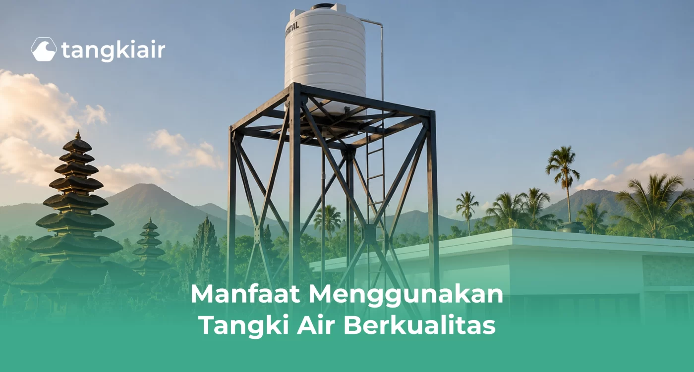 Manfaat Menggunakan Tangki Air Berkualitas