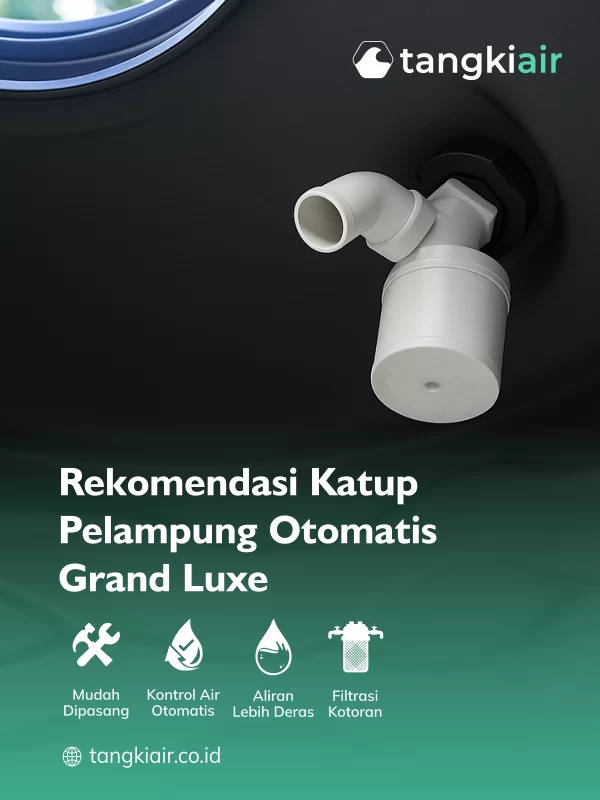 Rekomendasi Katup Pelampung Otomatis Grand Luxe