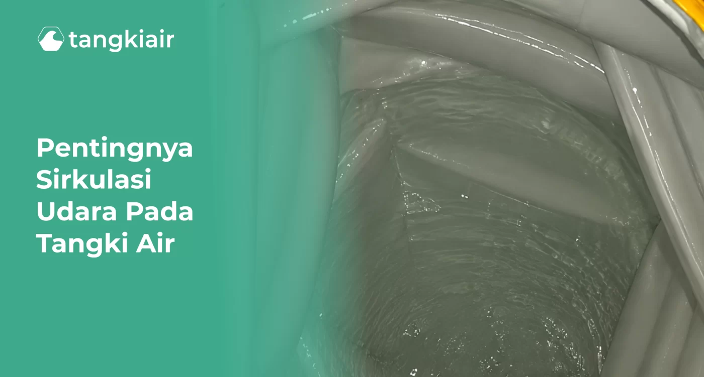 Pentingnya Sirkulasi Udara pada Tangki Air