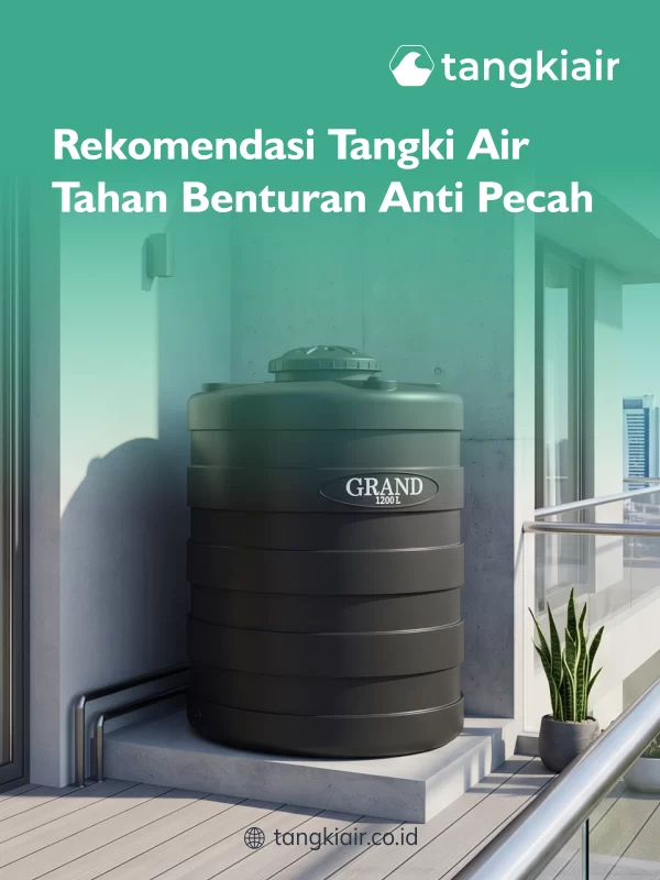 Rekomendasi Tangki Air Tahan Benturan Anti Pecah