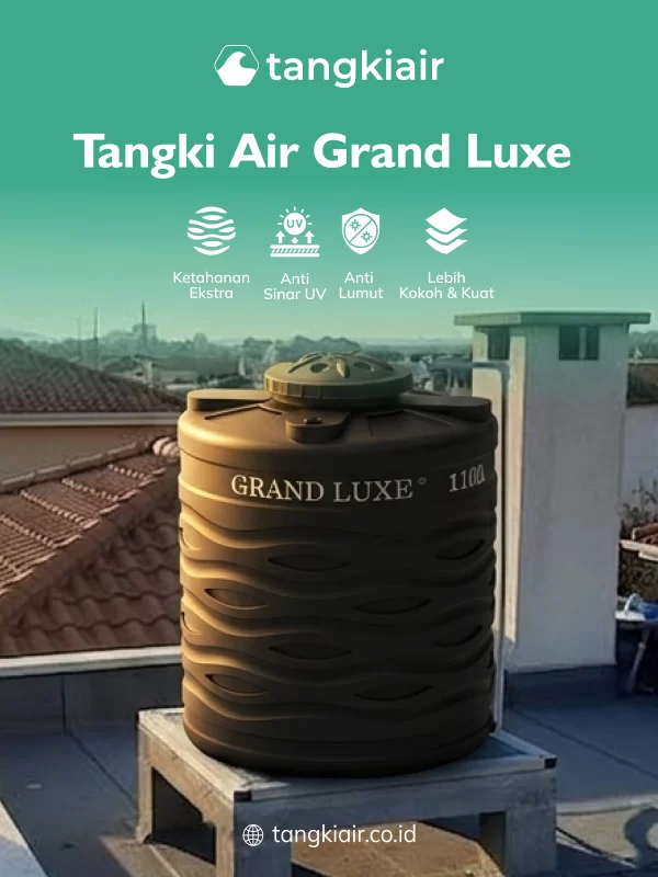 Tangki Air Grand Luxe, Solusi Tangki Air Tidak Gampang Bocor