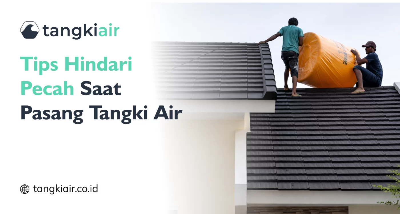 Tips Hindari Pecah Saat Pasang Tangki Air