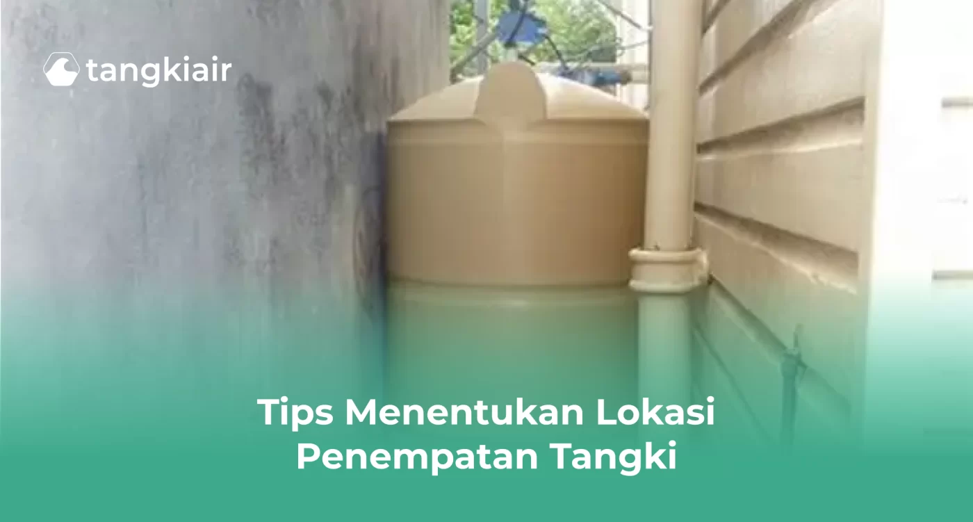 Tips Menentukan Lokasi Penempatan Tangki