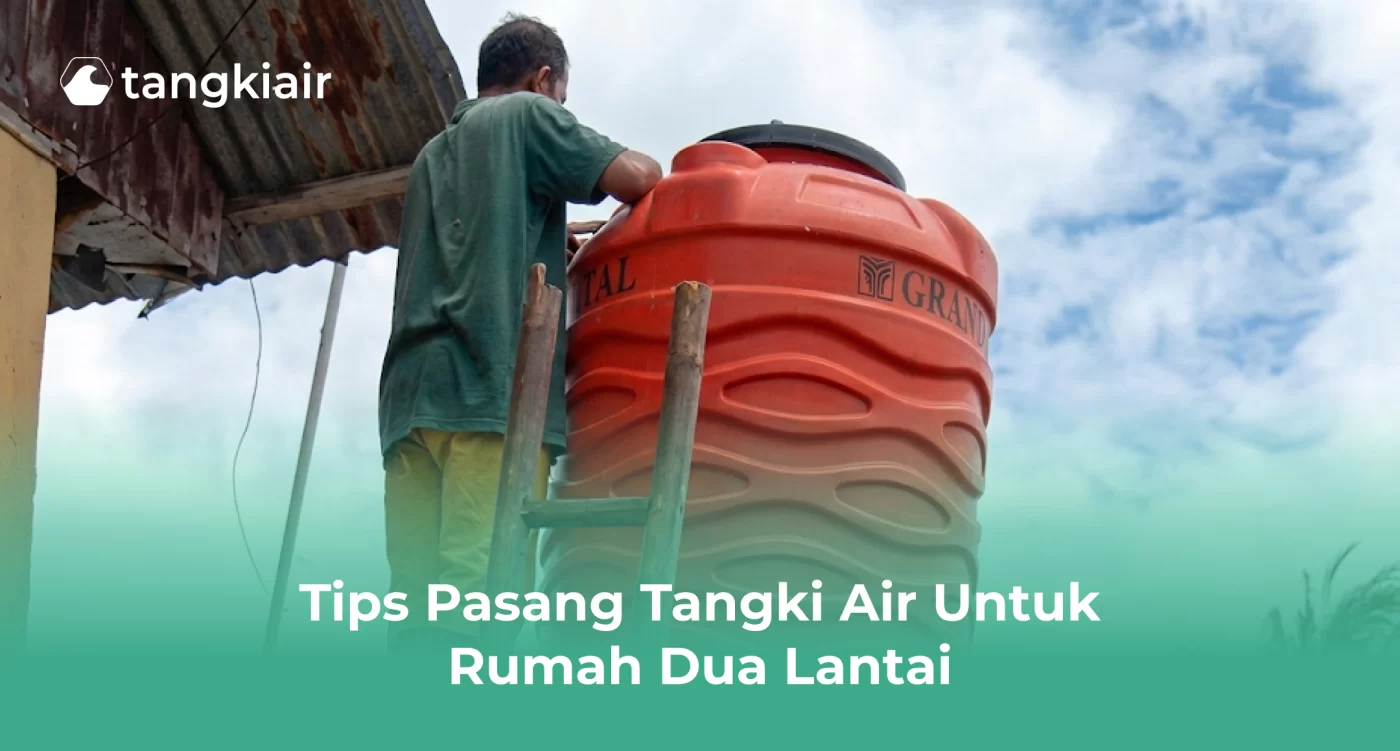 Tips Pasang Tangki Air untuk Rumah Dua Lantai