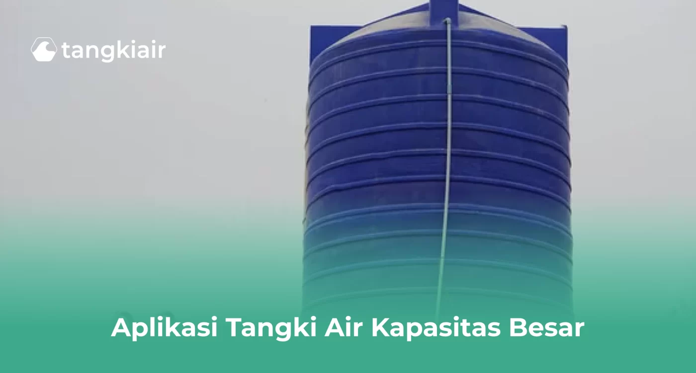 Aplikasi Tangki Air Kapasitas Besar
