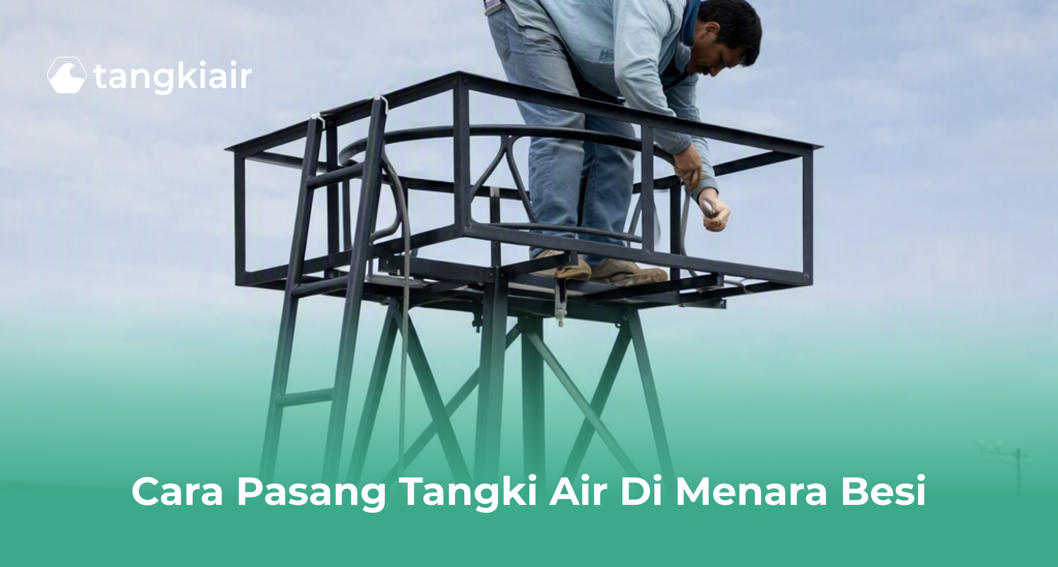 Cara Pasang Tangki Air di Menara Besi