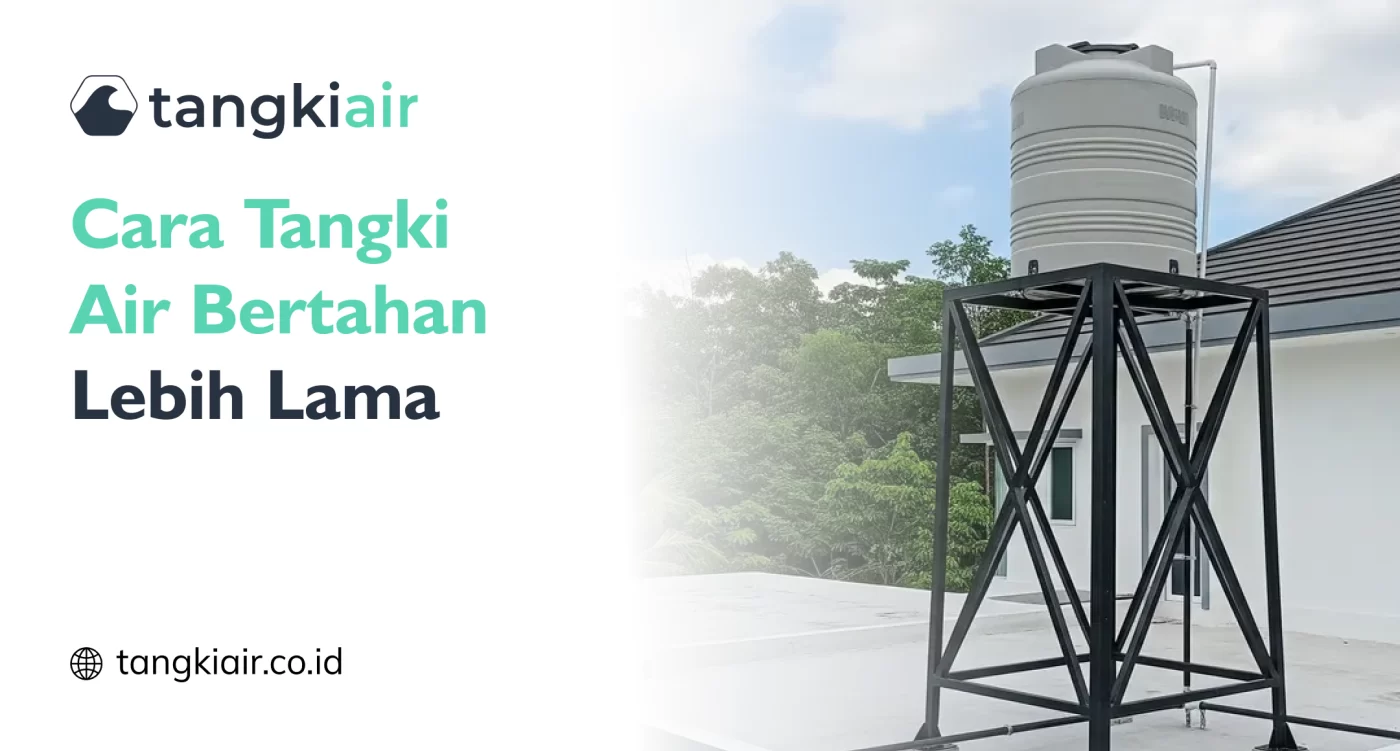 Tangki Air Bertahan Lebih Lama