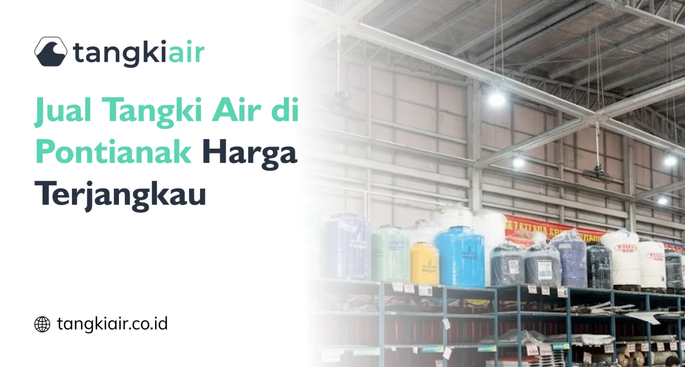 Jual Tangki Air di Pontianak Harga Terjangkau