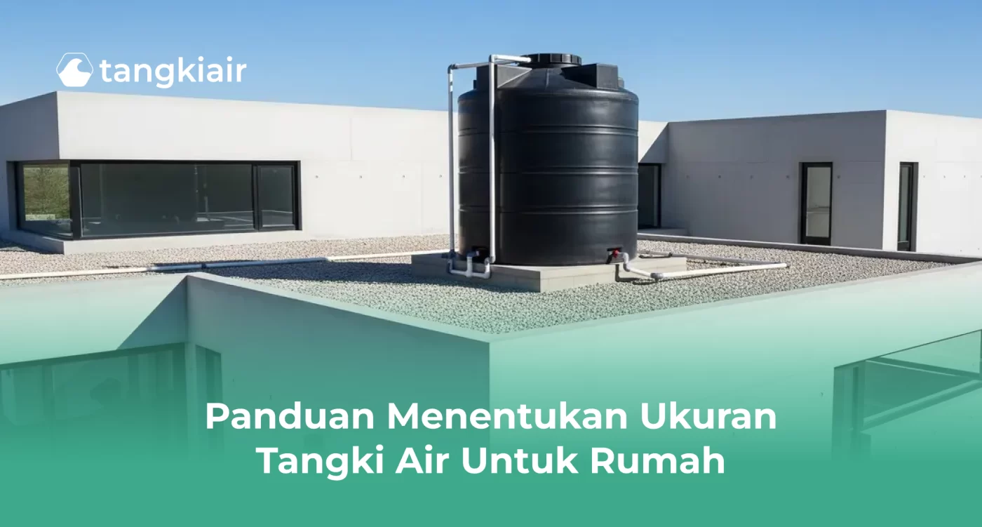 Panduan Menentukan Ukuran Tangki Air untuk Rumah