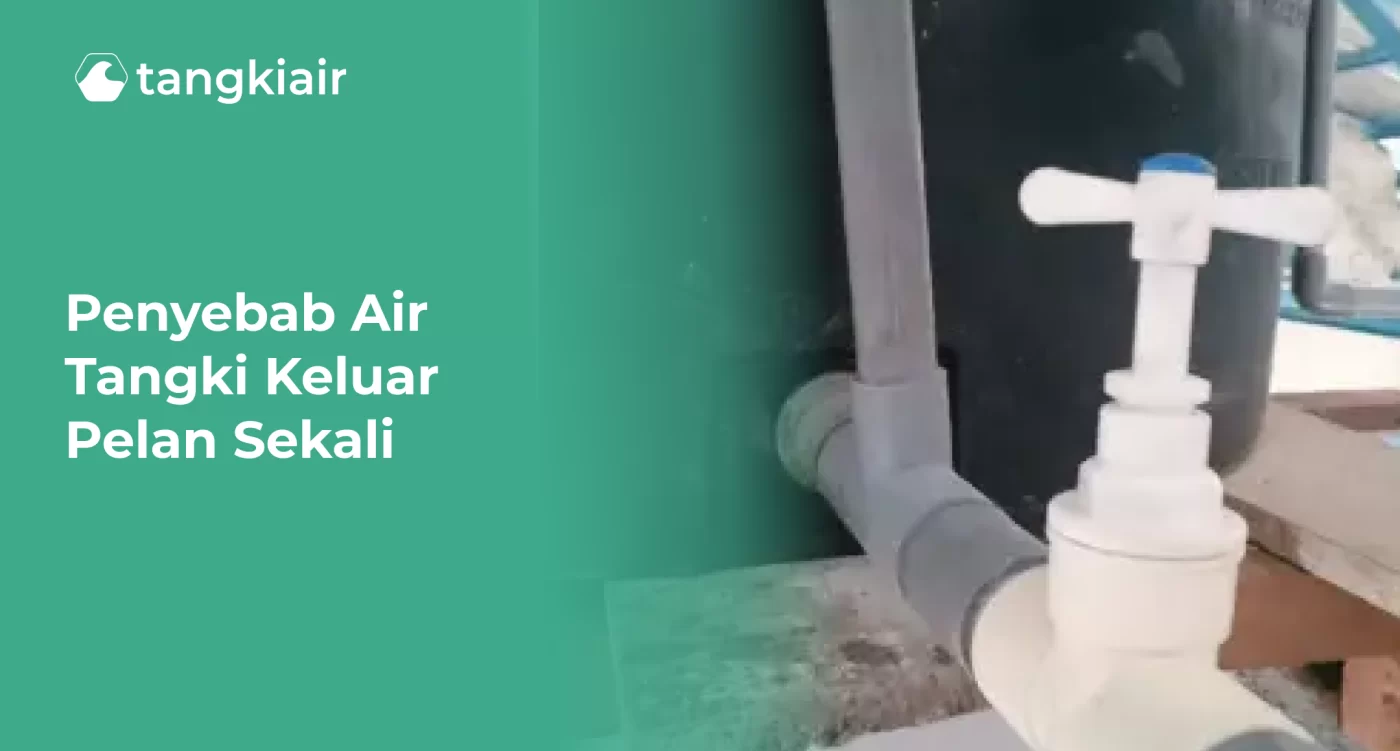 Penyebab Air Tangki Keluar Pelan Sekali