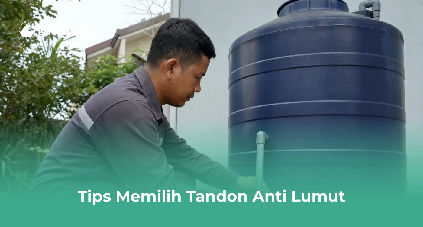 Tips Memilih Tandon Anti Lumut