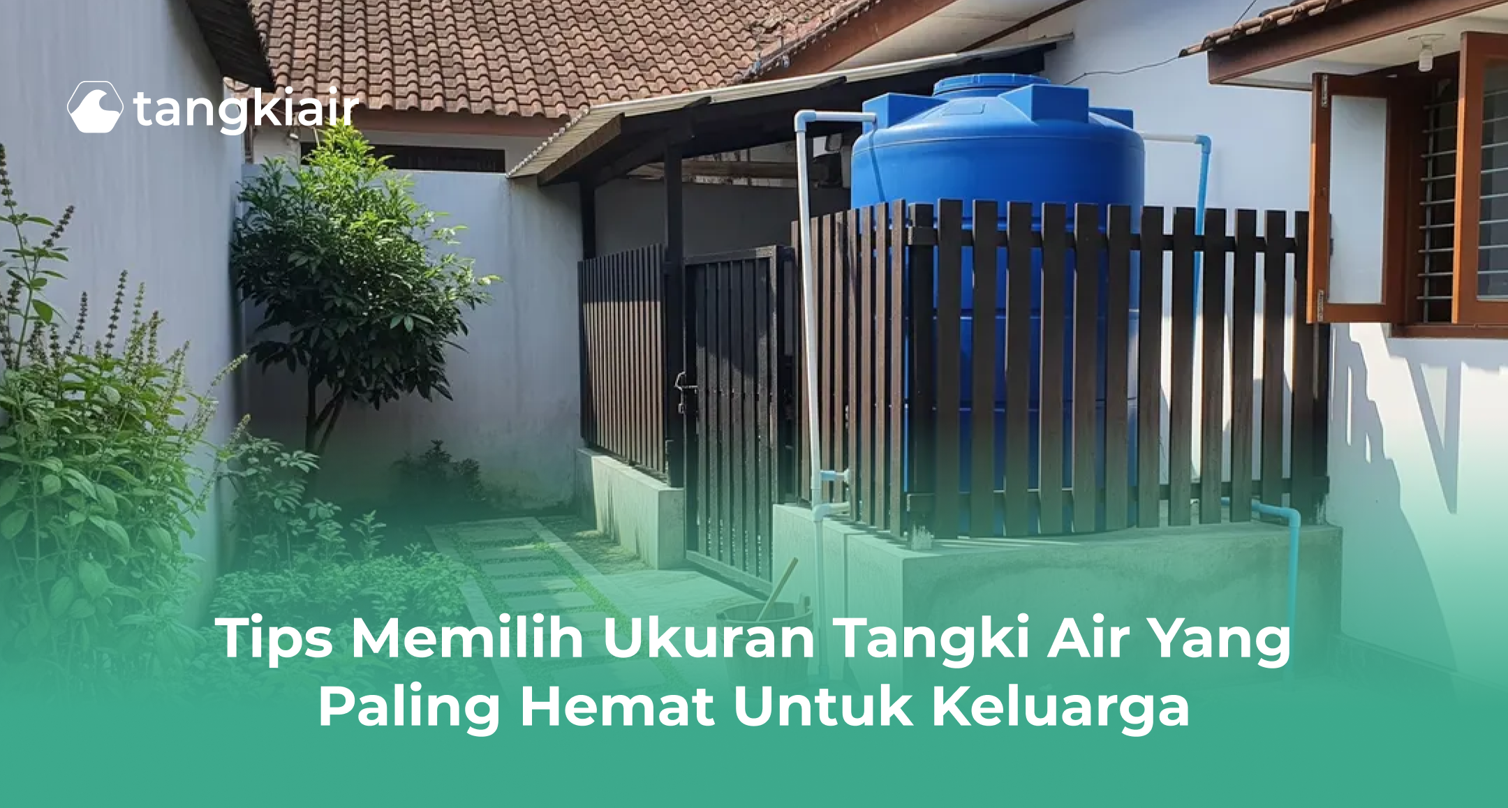 Tips Memilih Ukuran Tangki Air yang Paling Hemat untuk Keluarga