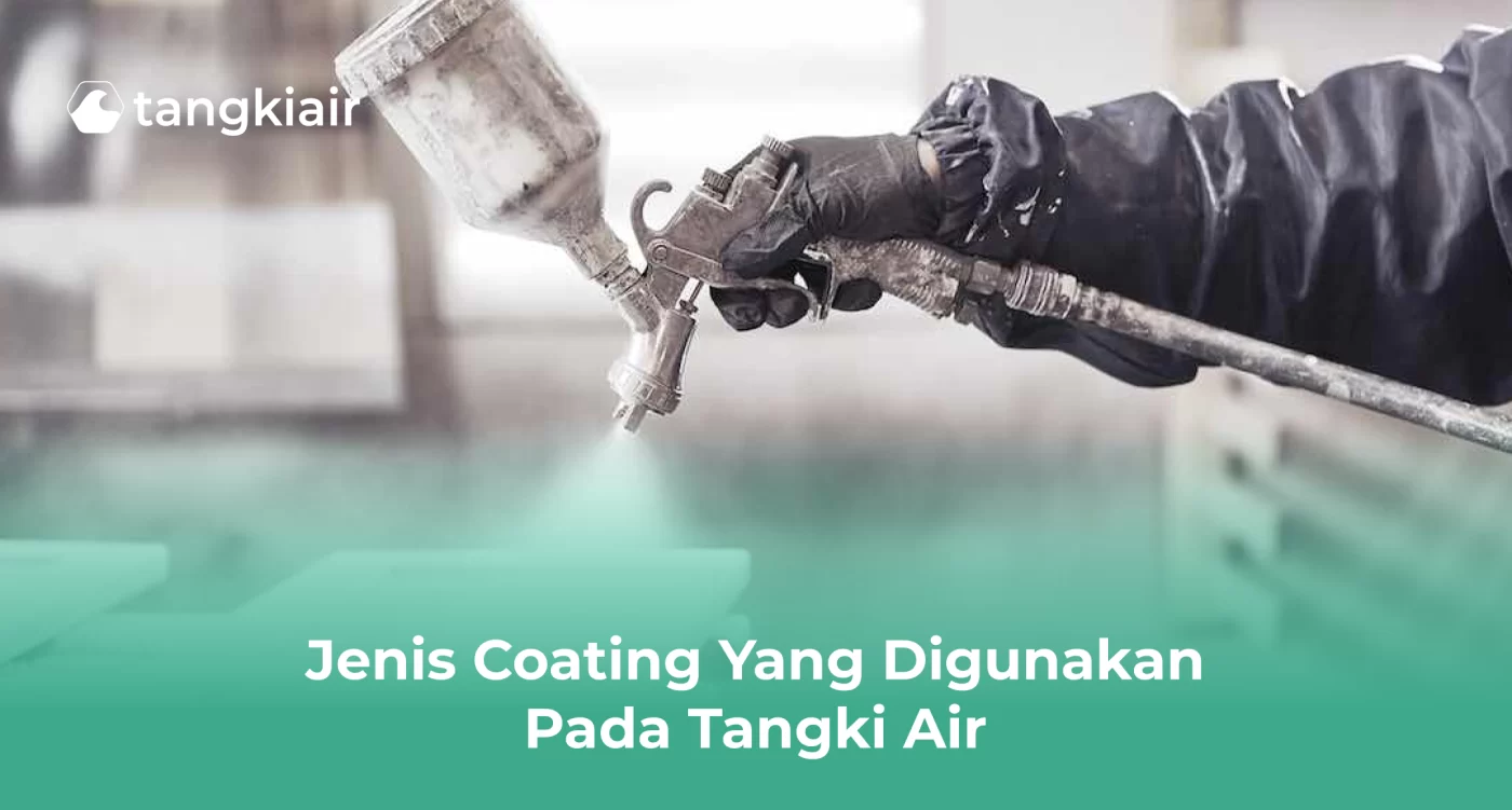 Jenis Coating yang Digunakan pada Tangki Air