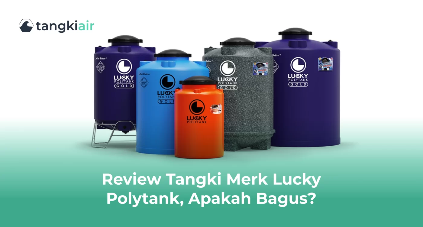 Review Tangki Merk Lucky Polytank, Apakah Bagus?