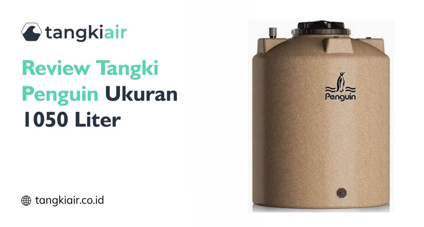 Review Tangki Penguin Ukuran 1050 Liter