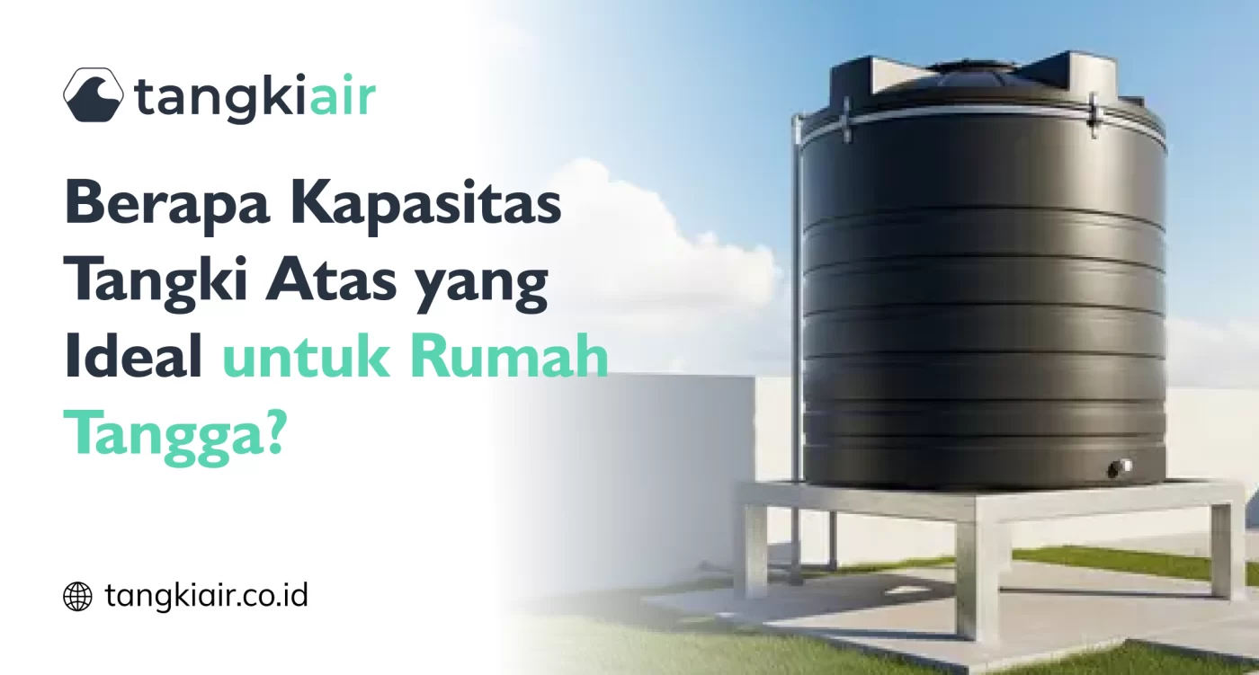 Berapa Kapasitas Tangki Atas