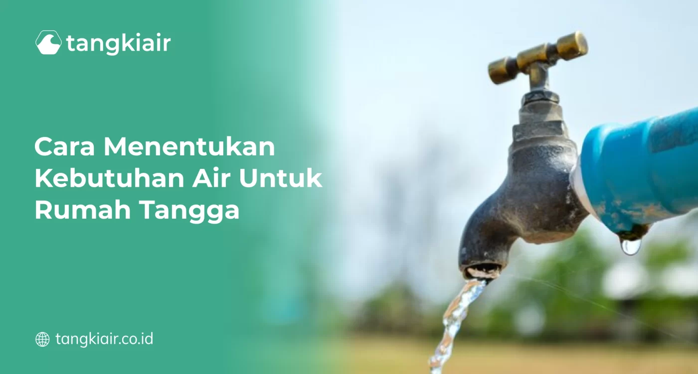 Cara Menentukan Kebutuhan Air Untuk Rumah Tangga
