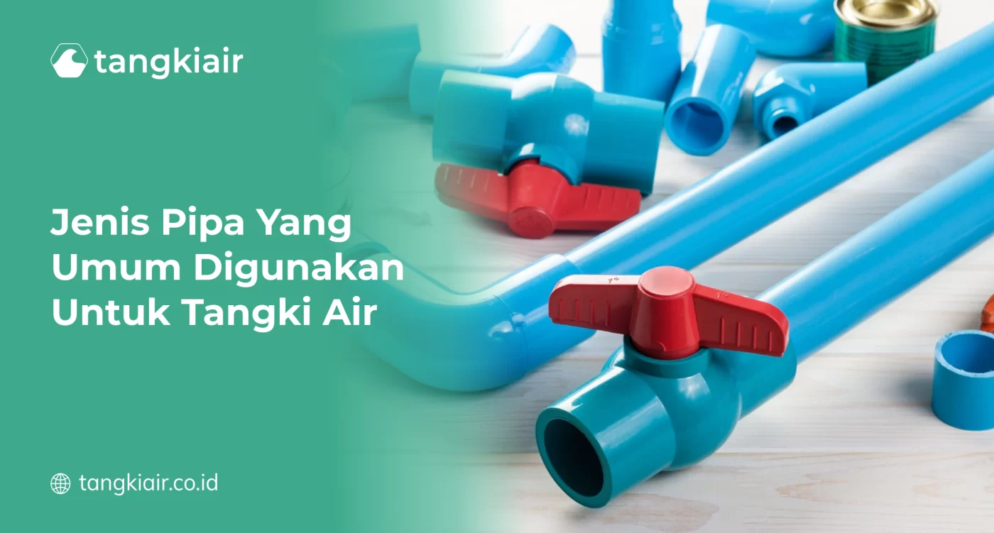 Jenis-Jenis Pipa Yang Umum Digunakan Untuk Tangki Air