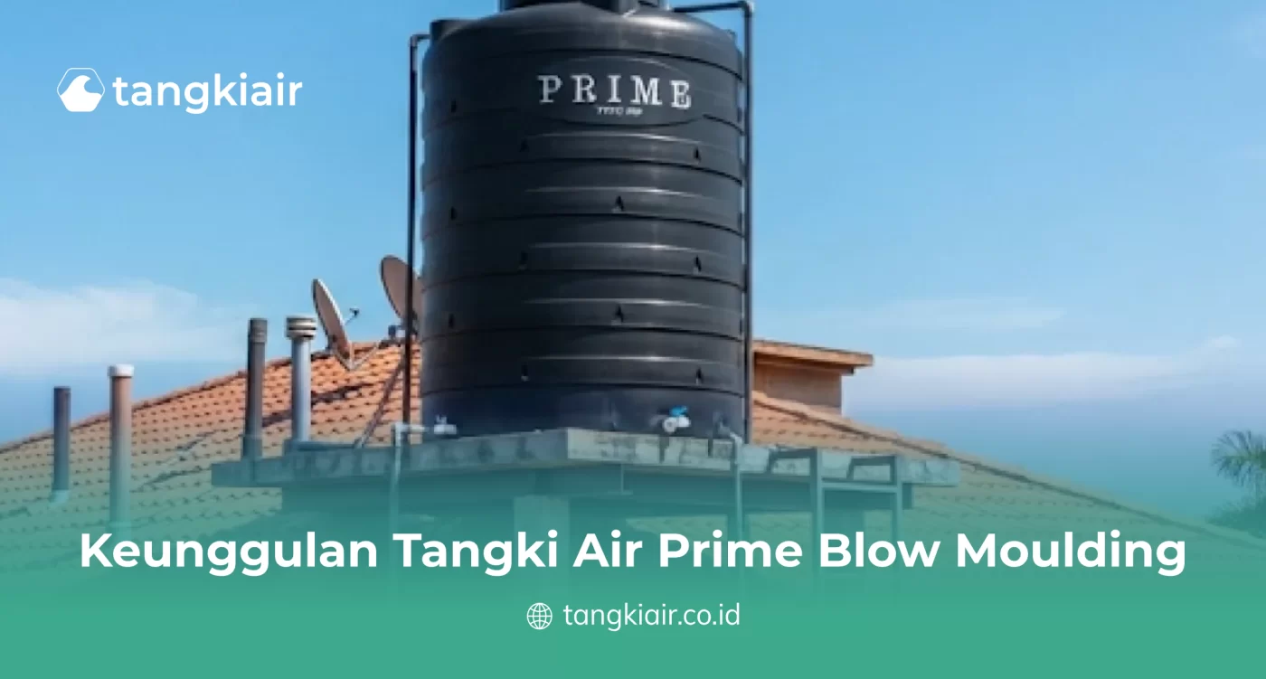 Keunggulan Tangki Air Prime Blow Moulding